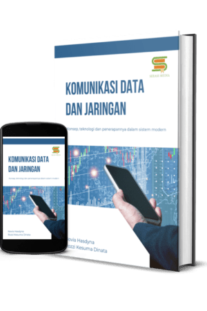 Komunikasi Data Dan Jaringan Konsep, teknologi dan penerapannya dalam sistem modern
