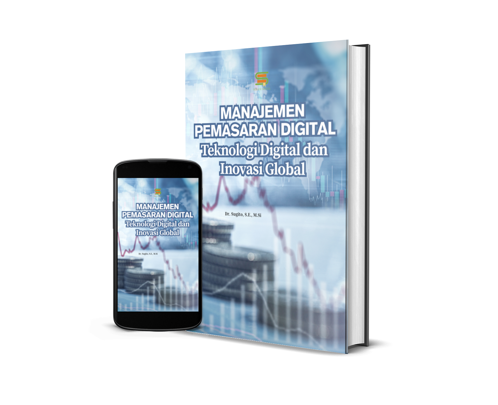 Manajemen Pemasaran Digital: Teknologi Digital dan Inovasi Global