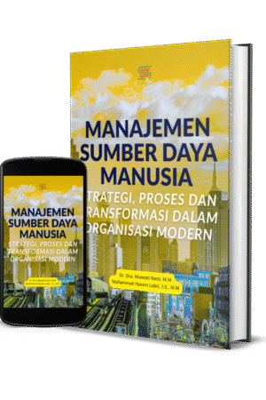 Manajemen Sumber Daya Manusia: Strategi, Proses dan Transformasi Dalam Organisasi Modern