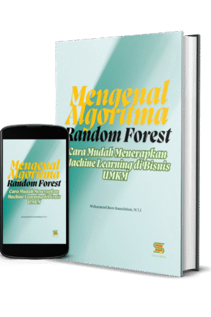 Mengenal Algoritma Random Forest: Cara Mudah Menerapkan Machine Learning di Bisnis UMKM