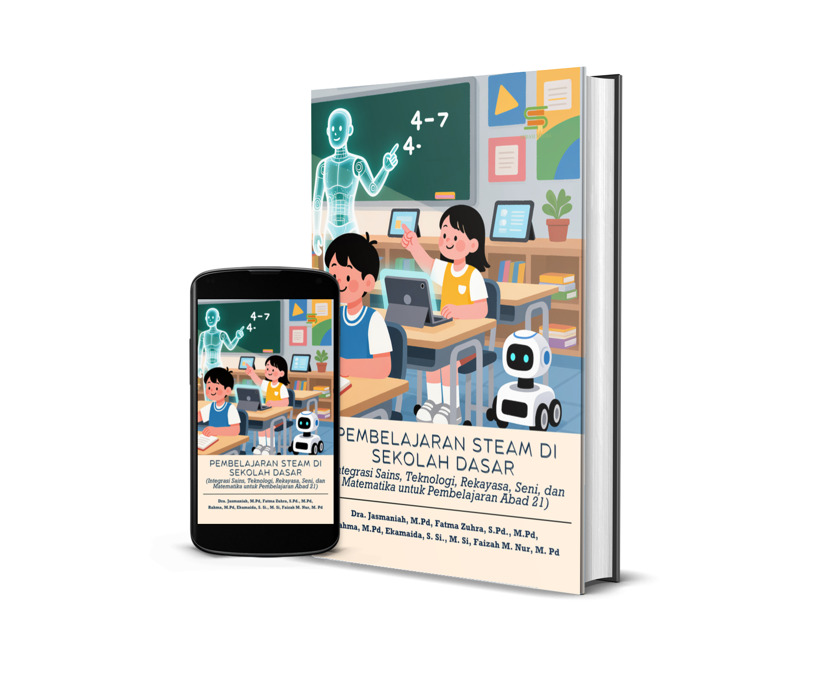 PEMBELAJARAN STEAM DI SEKOLAH DASAR (Integrasi Sains, Teknologi, Rekayasa, Seni, dan Matematika untuk Pembelajaran Abad 21)