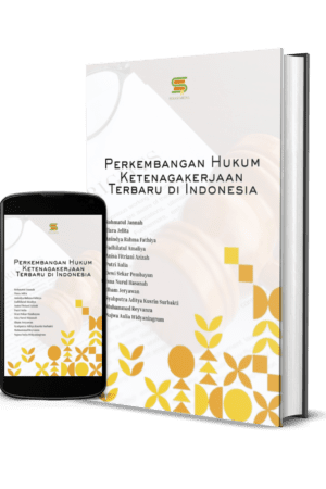 Perkembangan Hukum Ketenagakerjaan Terbaru di Indonesia