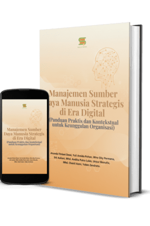 Manajemen Sumber Daya Manusia Strategis di Era Digital (Panduan Praktis dan Kontekstual untuk Keunggulan Organisasi)