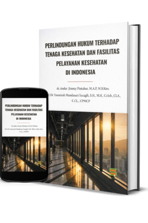 Perlindungan Hukum Terhadap Tenaga Kesehatan dan Fasilitas Pelayanan Kesehatan di Indonesia