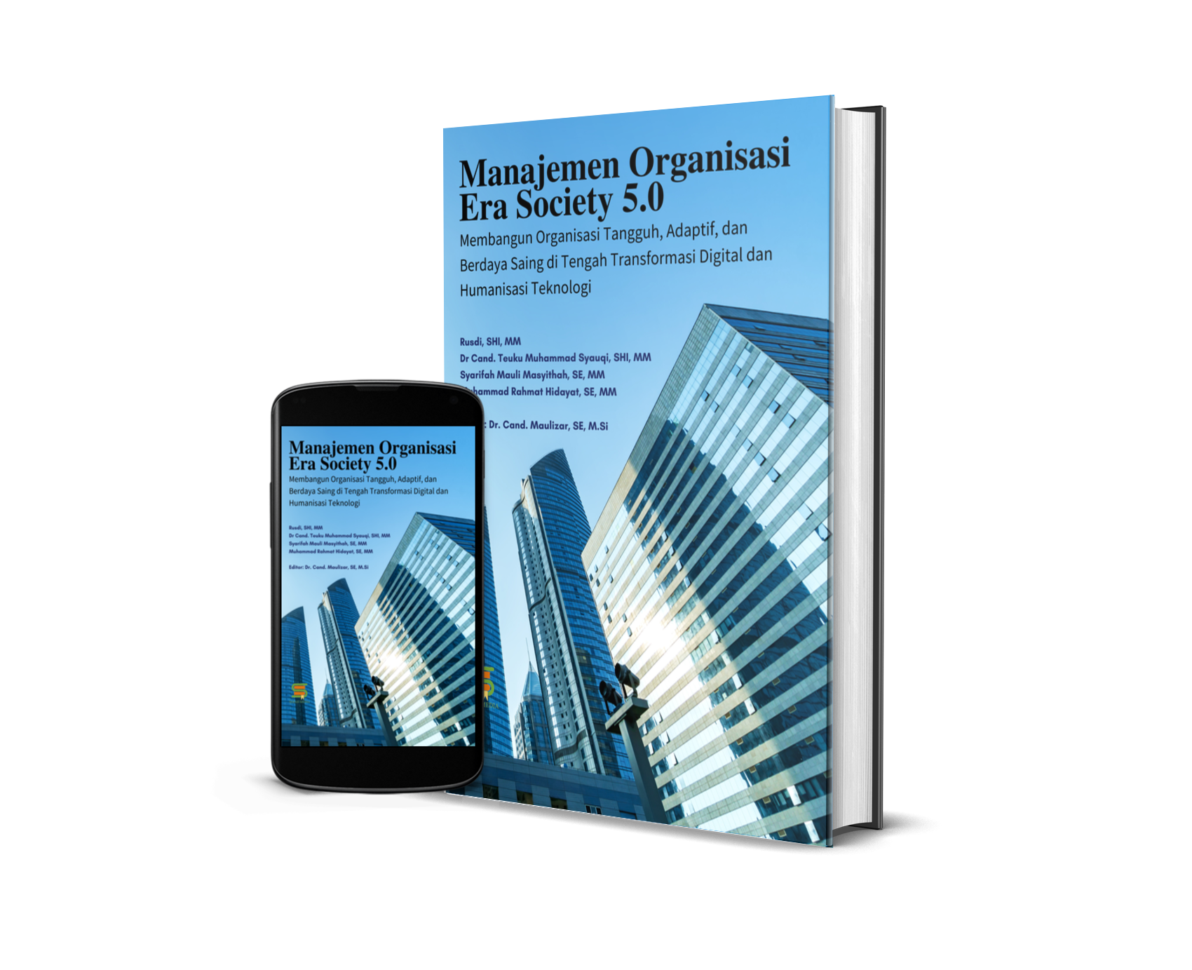 Manajemen Organisasi Era Society 5.0: Membangun Organisasi Tangguh, Adaptif, dan Berdaya Saing di Tengah Transformasi Digital dan Humanisasi Teknologi