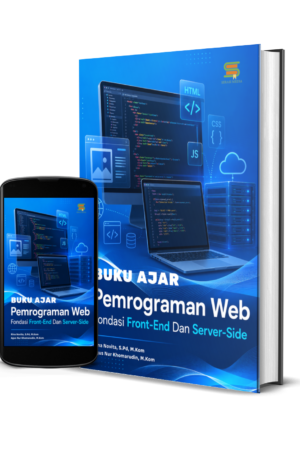 Buku Ajar Pemrograman Web: Fondasi Front-End Dan Server-Side