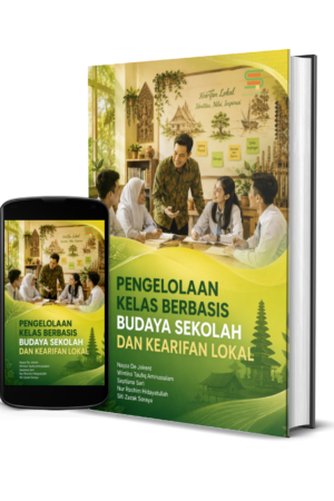 Pengelolaan Kelas Berbasis Budaya Sekolah dan Kearifan Lokal