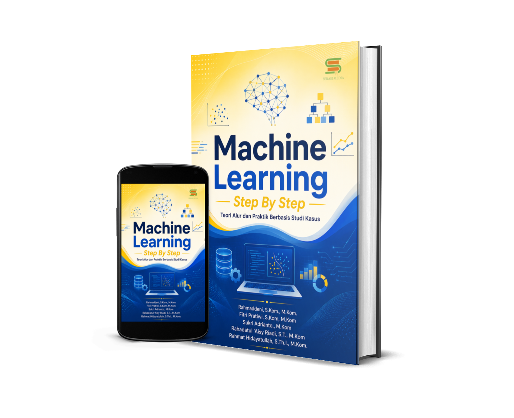 Machine Learning : Step By Step Teori Alur dan Praktik  Berbasis Studi Kasus