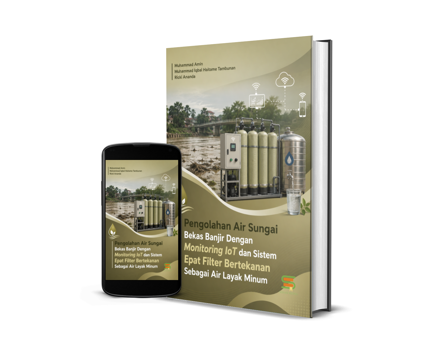 Pengolahan Air Sungai Bekas Banjir Dengan Monitoring  IoT dan Sistem Epat Filter Bertekanan Sebagai Air Layak Minum