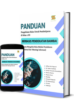 Panduan Pengelolaan Kelas Untuk Pembelajaran di Kelas 2 SD Berbasis Pendekatan Baimbai (Bersama Mengelola Kelas Melalui Pendekatan Kontekstual dan Teknologi Informasi)